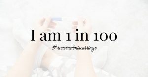 i-am-1-in-100-recurrent-miscarriage