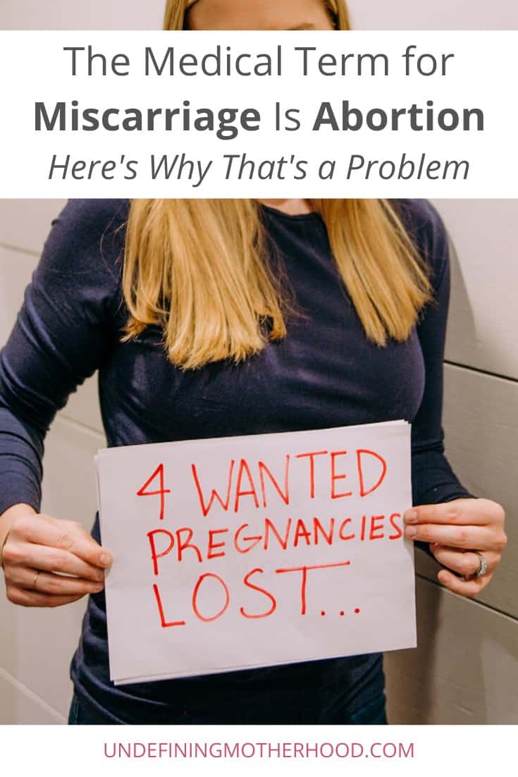 The Medical Term for Miscarriage Is Abortion Why That's a Problem
