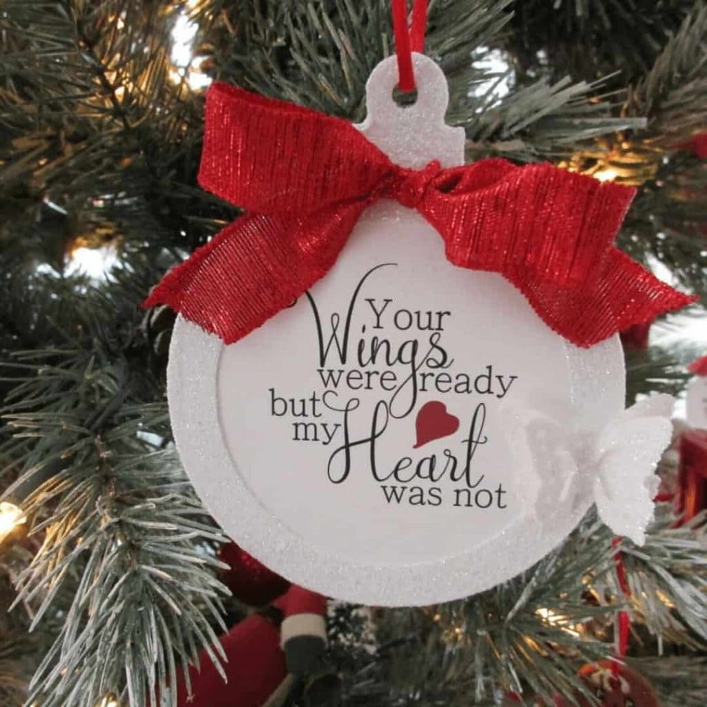 round-christmas-ornament-with-red-ribbon-that-says-Your-Wings-Were-Ready-but-My-Heart-Was-Not