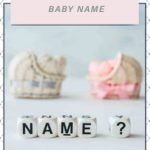 Checklist for Choosing a Baby Name