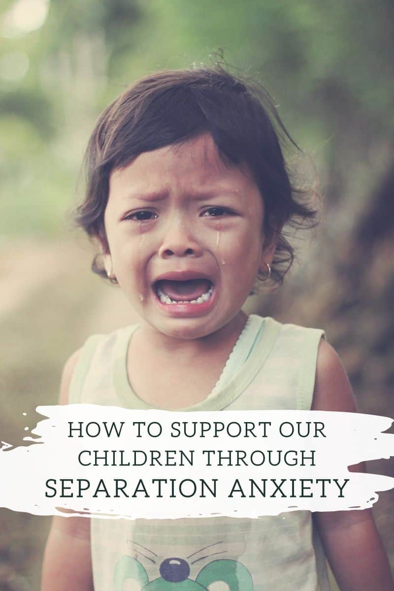 How to Support Our Children Through Separation Anxiety