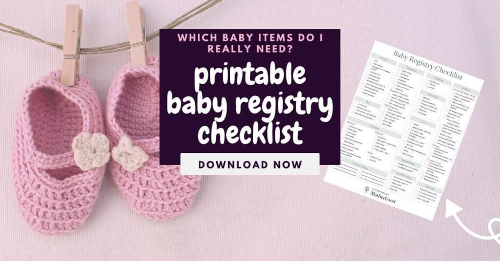 a horizontal image with pink knit baby booties hanging on a clothes line. On top of the photo is a text overlay that says what baby items do you really need? Printable baby registry checklist. Download now. To the right is an image of the printable list. 