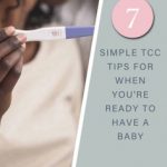 7 Simple TCC Tips for When You're Ready to Have a Baby