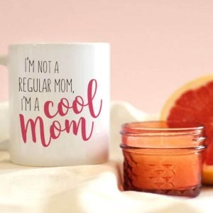 cool mom funny mom mugs