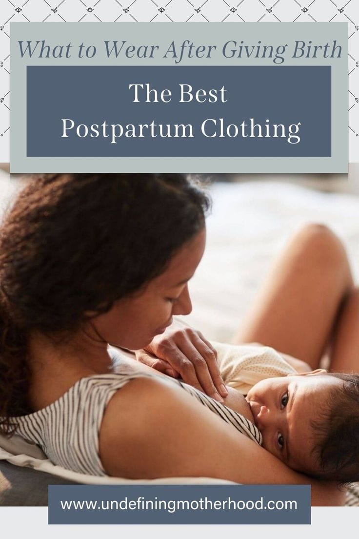 What to Wear After Giving Birth: The Best Postpartum Clothing