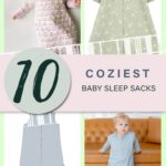 Pin image divided in 4 quadrants. The first has a baby laying on the floor in a sleep sack, the second has a sleeved sleep sack with a lamb on the front. The third has a picture of a blue sleeveless sleep sack, and the final image is a young toddler standing in a footed sleep sack. Text reads "10 coziest baby sleep sacks."