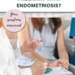 Pinterest Pin with picture of a woman sitting in front of a doctor who is explaining something to her. Title says: Can you still get pregnant with endometriosis? Your questions answered