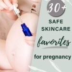 Pinterest Pin that shows woman sitting with her pregnant belly bare. She has a dark blue glass vial with a dropper in her hands. Text says "30+ safe skincare favorites for pregnancy."