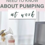 Pinterest Pin that shows an image of a laptop sitting on a desk with a manual breast pump and a baby bottle sitting beside it. Text says "everything you need to know about pumping at work."