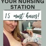 Pinterest Pin with picture of breastfeeding woman using a boppy pillow. She has a nursing station in the background. Text says "What to have at your nursing station."