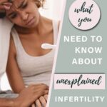 Pinterest Pin with text "What you need to know about unexplained infertility." Image shows couple sitting close together with man's hand on top of woman's. They are looking at a pregnancy test sadly.