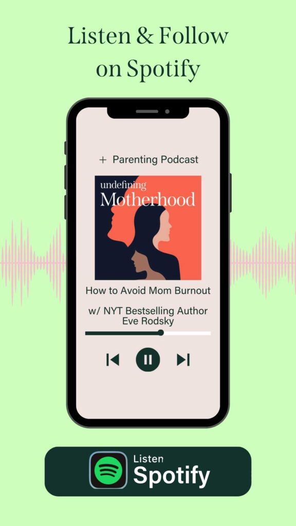 Promotional image for an episode of the 'Undefining Motherhood' podcast. The graphic features a smartphone displaying the podcast's cover art with two women's silhouetted profiles facing opposite directions, in orange and dark red, against a cream background. The episode title, 'How to Avoid Mom Burnout w/ NYT Bestselling Author Eve Rodsky,' is displayed on the screen. An audio waveform animation is visible at the bottom of the screen, indicating the podcast's audio nature. Below the phone, the text 'Listen & Follow on Spotify' is prominently displayed, accompanied by the Spotify logo, all set against a pale mint green background.